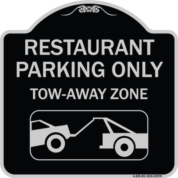 Signmission Restaurant Parking Tow-Away Zone W/ Car Tow Graphic Heavy-Gauge Alum Sign, 18" x 18", BS-1818-22978 A-DES-BS-1818-22978 - main